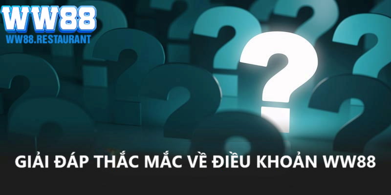 Giải đáp thắc mắc về chính sách nhà cái WW88 ban hành